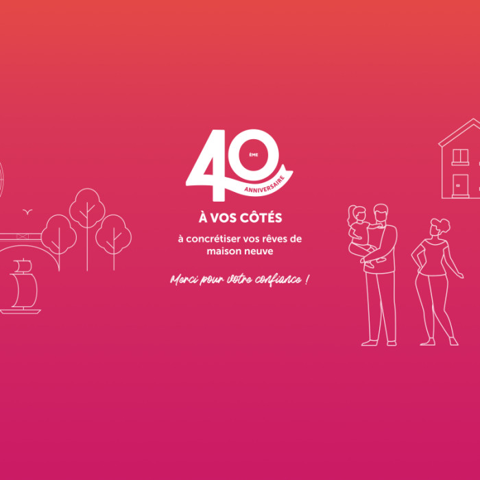 Maison Ericlor fête ses 40 ans : 40 ans à vos côtés pour construire votre maison